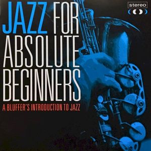 Jazz for Absolute Beginners: A Bluffer's Introduction to Jazz
