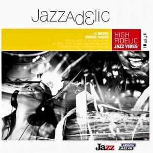 Jazzadelic 08.4: High-Fidelic Jazz Vibes