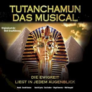 Tutanchamun das Musical: Die Ewigkeit liegt in jedem Augenblick (OST)