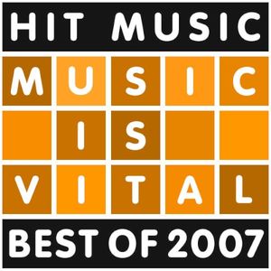 Hit Music Is Vital: Best of 2007