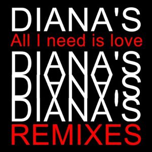 All I Need Is Love Remixes (Gam Gam Alternative Remix)