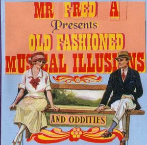 Fred A presents old fashioned musical illusions and oddities