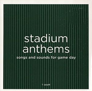 Stadium Anthems: Songs and Sounds for Game Day
