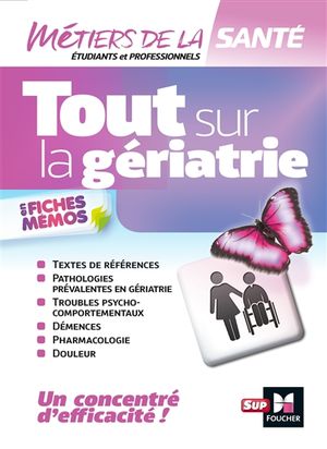 Tout sur la gériatrie en fiches mémos : infirmier, IFSI, DEI, révision