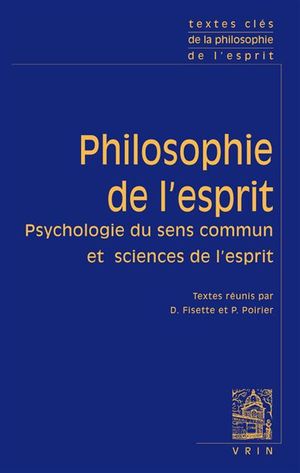 Textes clés de la philosophie de l’esprit, Vol. I