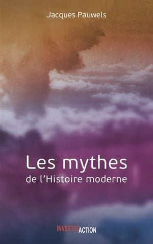 Les Mythes de l'Histoire moderne