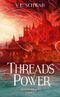 Threads of Power, tome 1