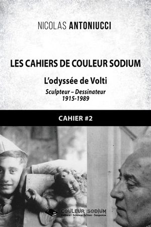 Les Cahiers de Couleur Sodium : Cahier 2 : L'odyssée de Volti