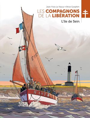 L'Île de Sein - Les Compagnons de la Libération, tome 8