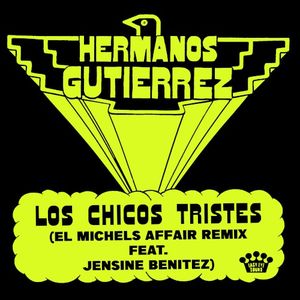 Los chicos tristes (El Michels Affair Remix feat. Jensine Benitez) (Single)