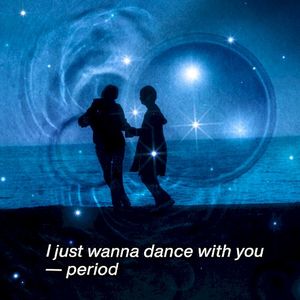 I just wanna dance with you — period (EP)