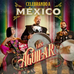 Los Aguilar: Celebrando a México (EP)