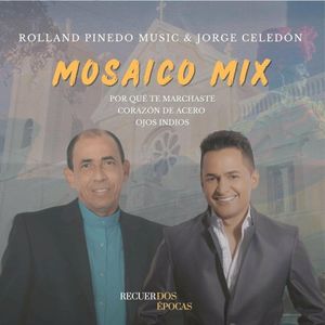 Mosaico mix: Corazón de acero / Ojos indios / Por qué te marchaste (Single)