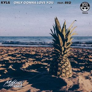 Only Gonna Love You [Moophs Remix] (Single)