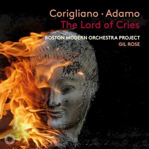 Corigliano/Adamo: The Lord of Cries