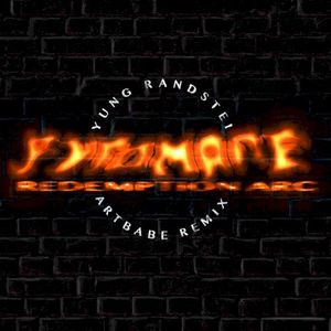 Pyromane/Redemption Arc (ARTBABE remix) (Single)