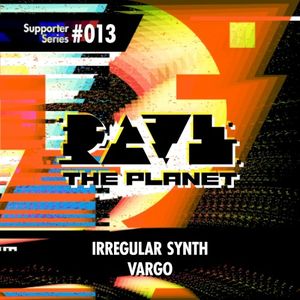 Rave The Planet: Supporter Series #013 (EP)