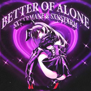 BETTER OF ALONE (Single)