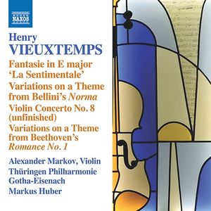 Fantasie in E Major 'La Sentimentale' / Variations on a Theme from Bellini's Norma / Violin Concerto No. 8