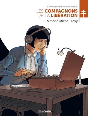 Simone Michel-Lévy - Les Compagnons de la Libération, tome 7