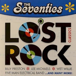 The Seventies: Lost Rock Classics