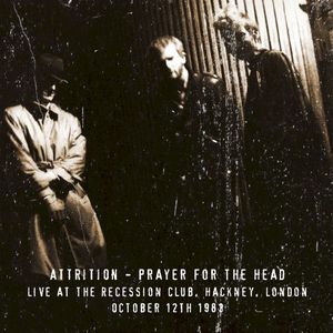 Prayer for the Head - Live at the Recession Club, Hackney. Oct 1983 (Live)