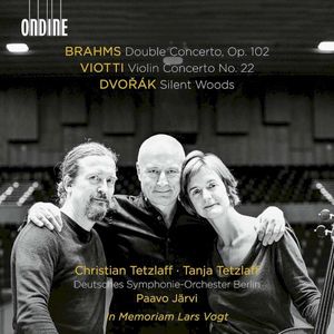 Brahms: Double Concerto / Viotti: Violin Concerto No. 22 / Dvorák: Silent Woods