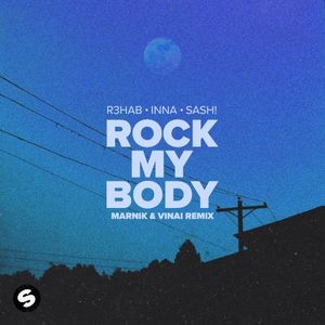 Rock My Body (with INNA & Sash!) [Marnik & VINAI Remix] (Single)
