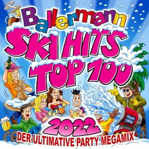 Ballermann Ski Hits Top 100 2022: Der ultimative Party Megamix