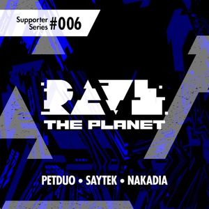 Rave The Planet: Supporter Series #006 (EP)