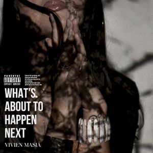 What’s About to Happen Next (Single)