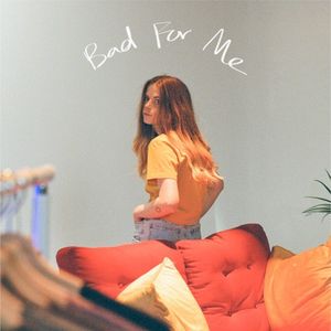 Bad For Me (Single)