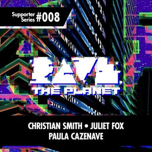 Rave The Planet: Supporter Series #008 (EP)