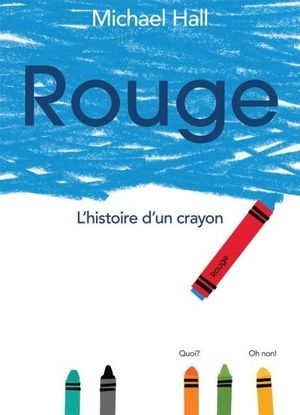 Rouge: L'Histoire d'Un Crayon