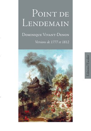 Point de lendemain : versions de 1777 et de 1812