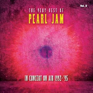 The Very Best of Pearl Jam: In Concert on Air 1992 – 1995, Vol. 2