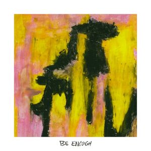 Be Enough (Single)