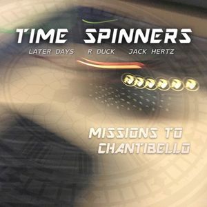 Time Spinners: Missions to Chantibello (Live)