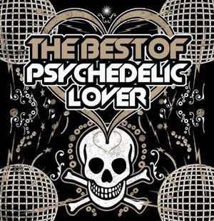 The Best of Psychedelic Lover