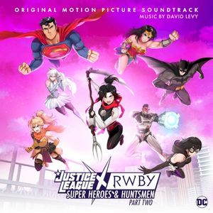Justice League x RWBY: Super Heroes and Huntsmen, Part Two (Original Motion Picture Soundtrack) (OST)