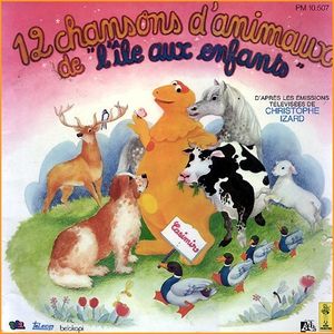 12 Chansons D'Animaux De L"Île Aux Enfants"