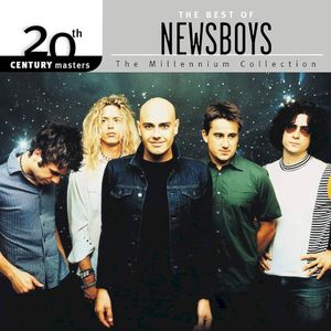 20th Century Masters: The Millennium Collection: The Best of Newsboys