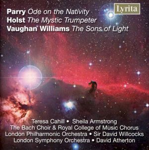 Parry: Ode on the Nativity / Holst: The Mystic Trumpeter / Vaughan Williams: The Sons of Light