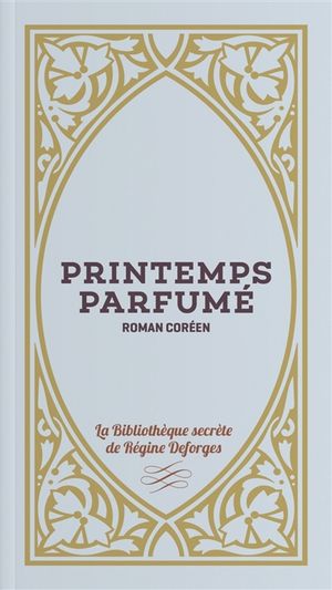 Printemps parfumé : roman coréen