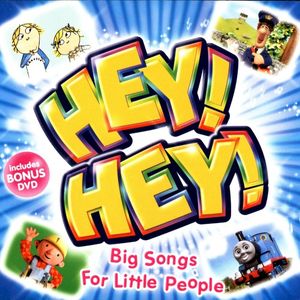 Hey! Hey! – Big Songs for Little People