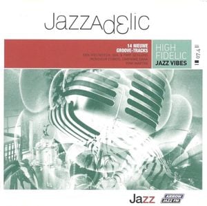 Jazzadelic 07.4: High-Fidelic Jazz Vibes