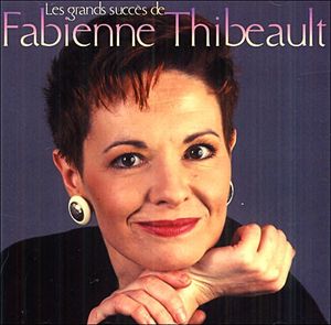 Les grands succès de Fabienne Thibeault