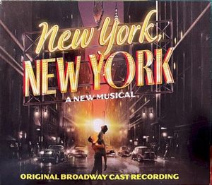 New York, New York: A New Musical (Original Broadway Cast Recording) (OST)
