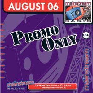 Promo Only: Mainstream Radio, August 2006