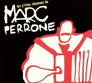 Les p'tites chansons de Marc Perrone
